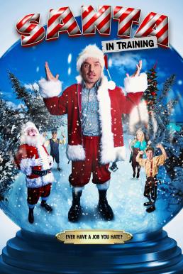 Santa in Training (2019) อลเวงบทเรียนซานต้ามือใหม่