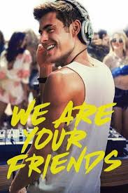 We Are Your Friends (2015) ตามเพื่อนหรือตามฝัน